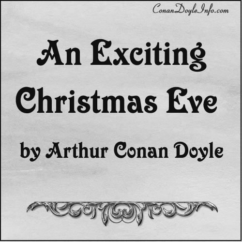 An Exciting Christmas Eve Quotes by Sir Arthur Conan Doyle